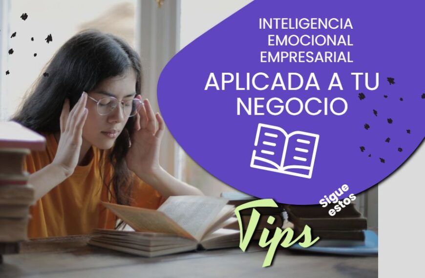 Inteligencia empresarial emocional : un empuje para tu negocio