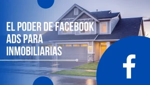 El poder de Facebook ads para inmobiliarias