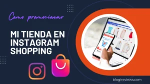 Como promocionar mi tienda en Instagram shopping