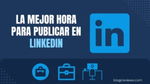 La mejor hora para publicar en LinkedIn