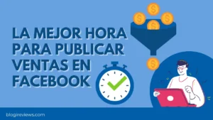 La mejor hora para publicar ventas en Facebook
