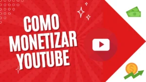 Como monetizar YouTube 2023