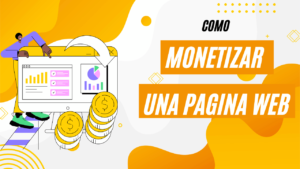 Como monetizar una pagina web