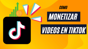 Como monetizar videos en TikTok