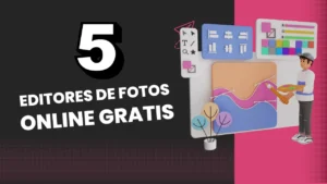 5 Editores de Fotos Online Gratis
