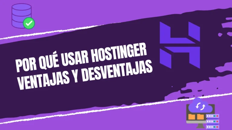 Por qué usar Hostinger ventajas y desventajas