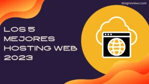 Los 5 mejores Hosting Web 2023