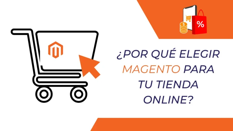 ¿Por qué elegir Magento para tu tienda online? 2023 6 ¿Por qué elegir Magento para tu tienda online