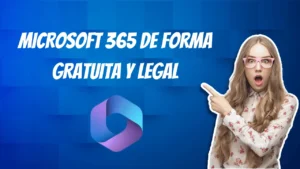Microsoft 365 de Forma Gratuita y Legal 2023