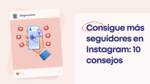 Consigue más seguidores en Instagram 10 consejos