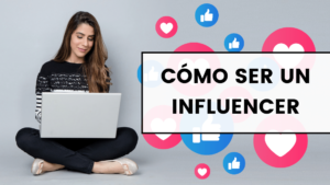 Cómo ser un influencer